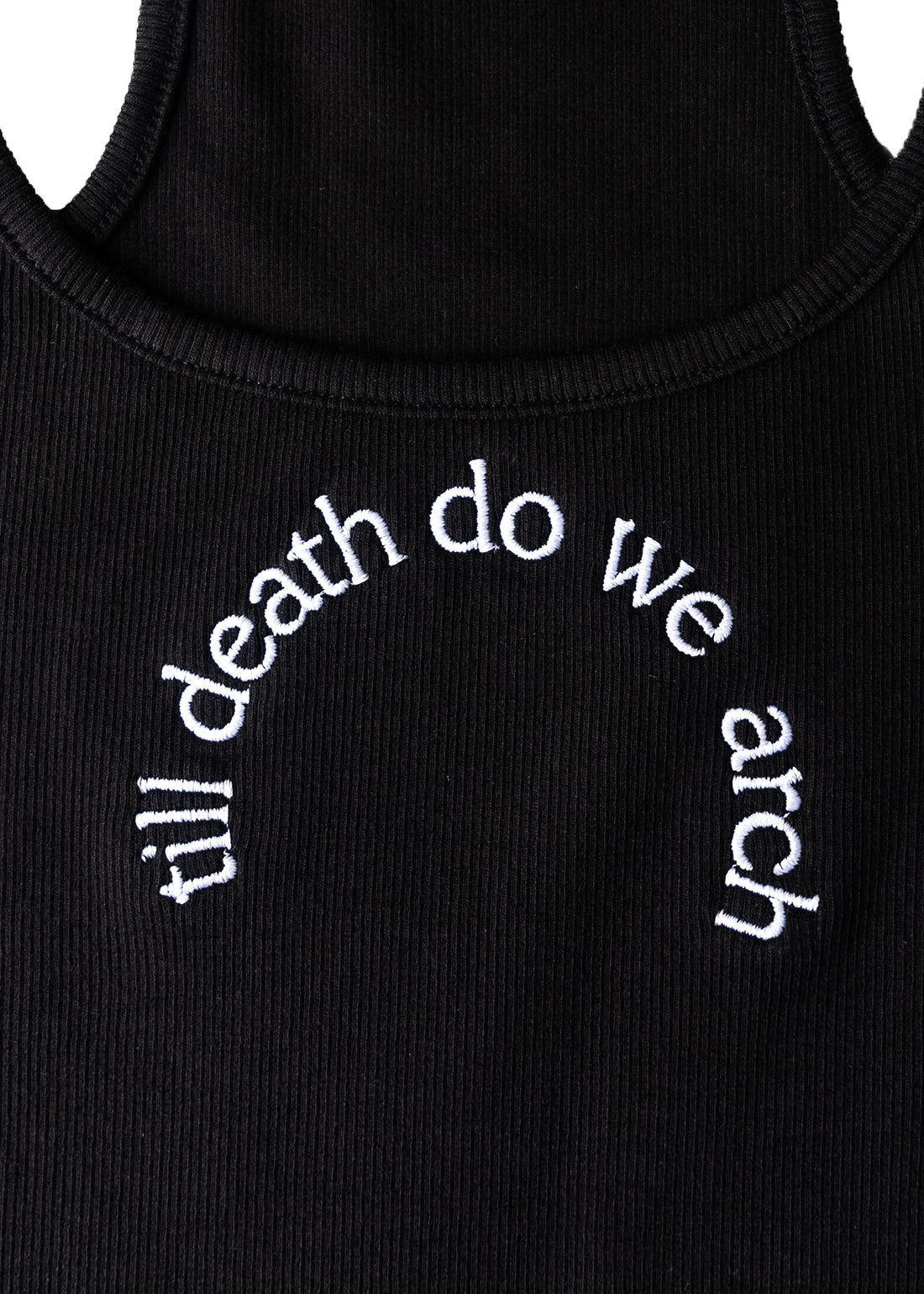 Embroidered Ribbed Tank - Till Death Do We Arch